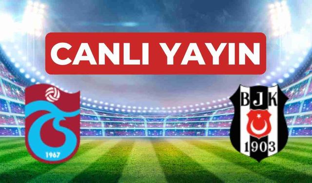 Beşiktaş Trabzonspor Maçı Canlı İzle! Süper Lig beIN Sports 1 Beşiktaş Trabzonspor Canlı Yayın İzle