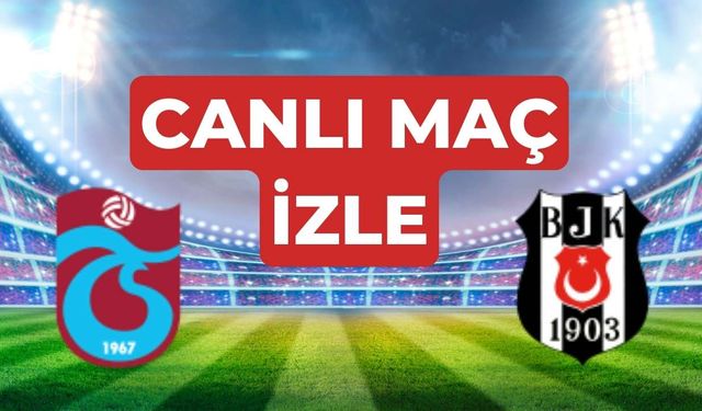 Taraftarium24 Beşiktaş Trabzonspor Canlı Maçı İzle! Süper Lig beIN Sports1 Justin TV Selçuk sports